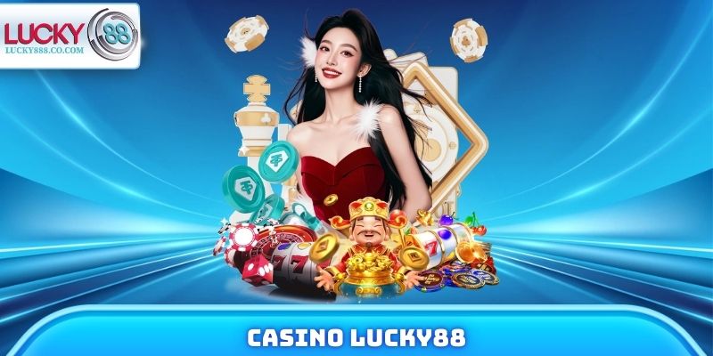 Casino Lucky88 - Top 4 Đối Tác Chiến Lược Uy Tín Hàng Đầu 1 Casino Lucky88