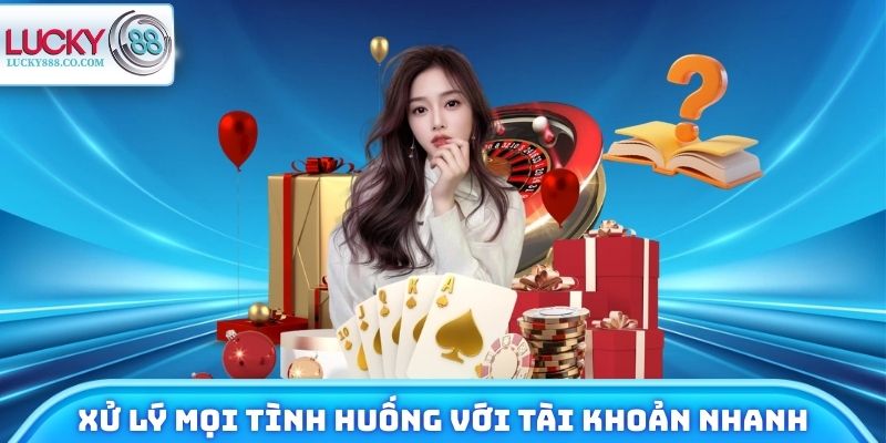 FAQ Lucky88 - Giải Đáp Mọi Thắc Mắc Khi Tham Gia Trải Nghiệm 3 Xử lý mọi tình huống với tài khoản nhanh chóng, an toàn