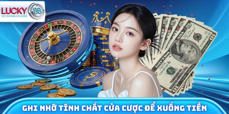 Cách Chơi Roulette - Trải Nghiệm Làm Giàu Từ Game Kinh Điển 3 Ghi nhớ tính chất cửa cược để xuống tiền hiệu quả