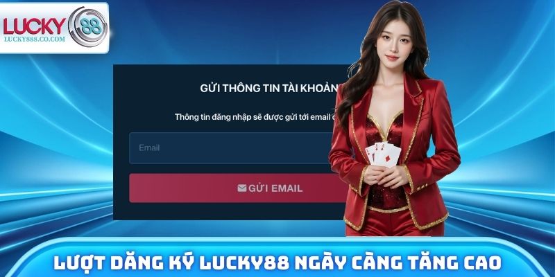Đăng Ký Lucky88 Trong 1 Phút Không Lỗi Cho Tân Binh 4 Lượng người dùng tạo nick game Lucky88 ngày càng tăng cao