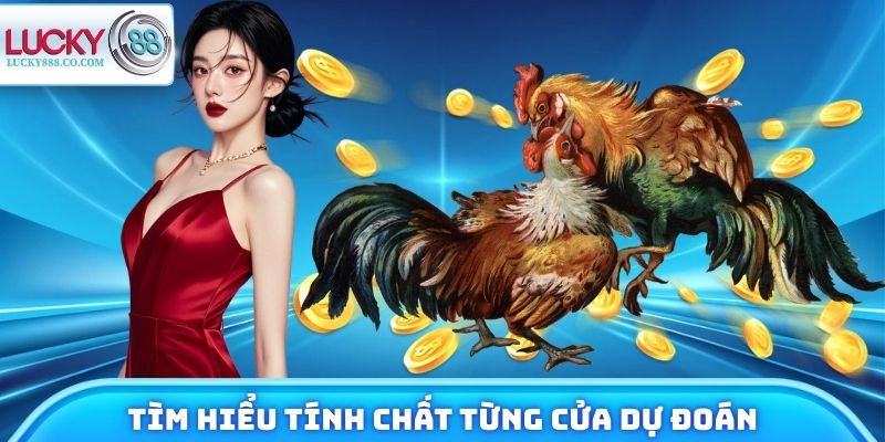 Đá Gà Cựa Dao - Nhận Định Trận Đấu, Trải Nghiệm Tiềm Năng 3 Tìm hiểu tính chất từng cửa dự đoán trong trận cựa dao