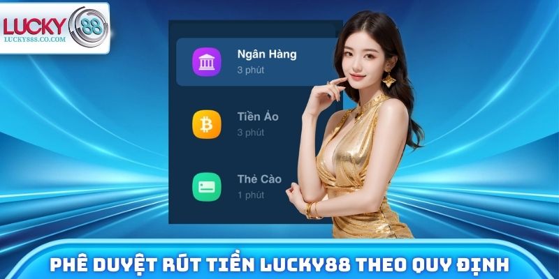 Rút Tiền Lucky88 Cần Lưu Ý Gì Để Tránh Bị Treo Giao Dịch? 2 Trang game phê duyệt lệnh rút tiền Lucky88 theo quy định