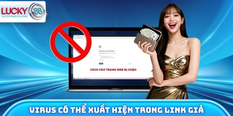 Link Vào Lucky88 - Cập Nhật Mới Nhất Không Bị Chặn 2026 4 Virus có thể xuất hiện trong liên kết giả mạo