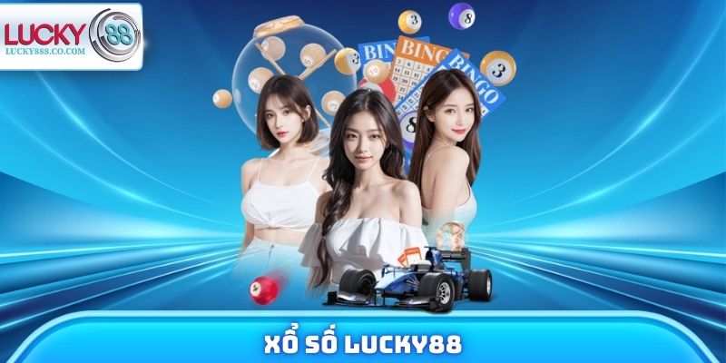 Xổ Số Lucky88 Và 4 Điểm Cộng Giúp Dẫn Đầu Thị Trường 1 Xổ Số Lucky88